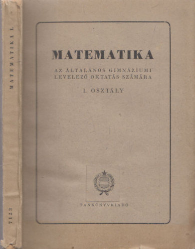 Matematika I. osztly (Az ltalnos gimnziumi levelez oktats szmra)