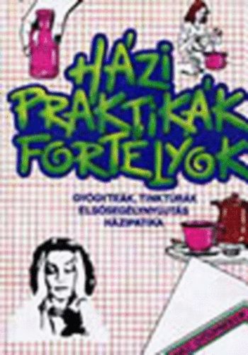 Kzgazdasgi s Jogi Kiad - Hzi praktikk, fortlyok (gygytek, tinktrk, elsseglynyjts...)