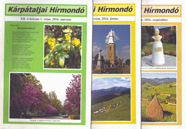 Szemere Judit (f�szerk.) - K�rp�taljai H�rmond� XII. �vfolyam 3 sz�m: 1. sz�m 2016 m�rcius, 2. sz�m 2016. j�nius, 3. sz�m 2016. szeptember