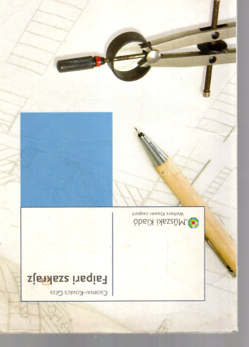 Csornai-Kovcs Gza - Faipari szakrajz