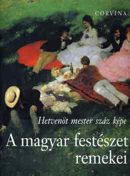 Vadas Jzsef (szerk.) - A magyar festszet remekei (hetvent mester szz kpe)