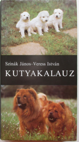 Szinák János-Veress István - Kutyakalauz