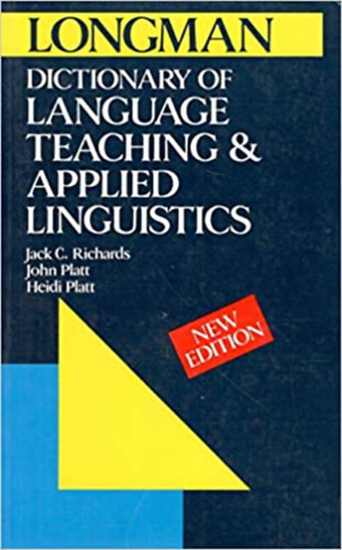 Jack C. Richards, John Platt, Heidi Platt - Longman Disctionary of Language Teaching and Applied Linguistics (new edition)