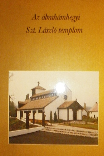De�k D�nes - Az �brah�mhegyi Szt. L�szl� templom
