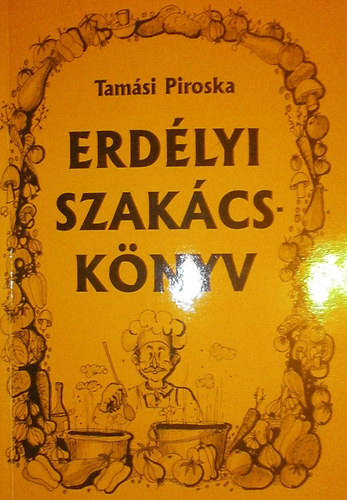 Tam�si Piroska - Erd�lyi szak�csk�nyv