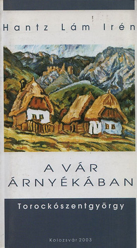 Hantz Lm Irn - A vr rnykban - Torockszentgyrgy