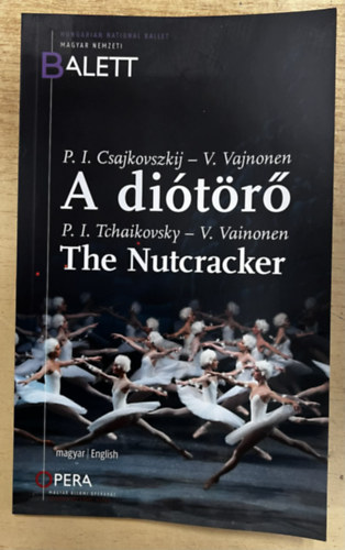 Csajkovszkij, V. Vajnonen - A diótörő - The Nutcracker - Magyar Nemzeti Balett / Hungarian National Ballet