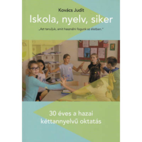 Kovcs Judit - Iskola, nyelv, siker