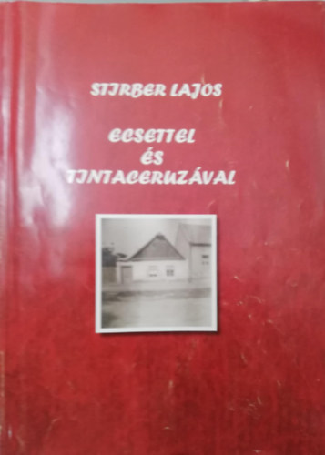 Stirber Lajos - Ecsettel �s tintacerur�val