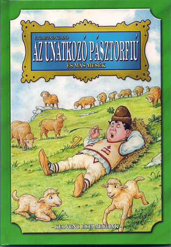 Szllsi Pter (szerk.) - Az unatkoz psztorfi s ms mesk