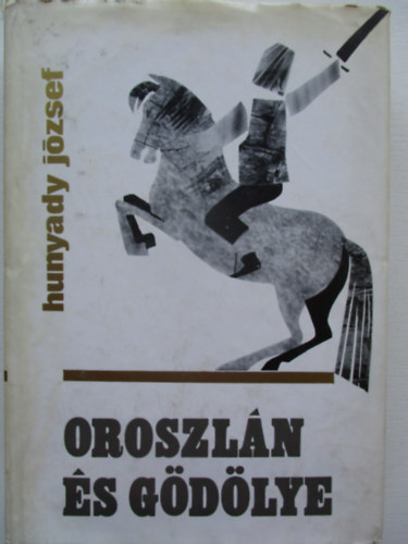 Hunyadi J�zsef - Oroszl�n �s g�d�lye