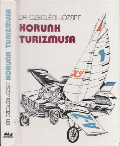 Dr. Czegldi Jzsef - Korunk turizmusa (Magyar-angol-nmet-orosz tartalomjegyzkkel)