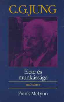 Frank McLynn - C.G. Jung �lete �s munk�ss�ga I-II.