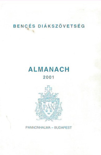 Dr. Scherer Norbert (szerk.) - Bencs Dikszvetsg - Almanach 2001