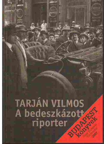 Buza Pter (szerk.) - Tarjn Vilmos - A bedeszkzott riporter