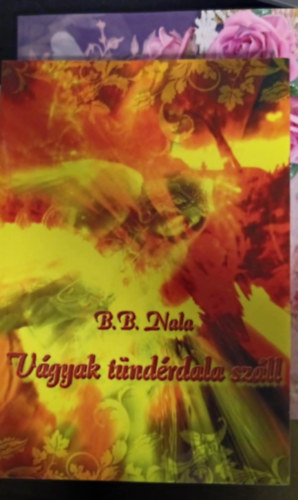 B.B. Nala - V�gyak t�nd�rdala sz�ll