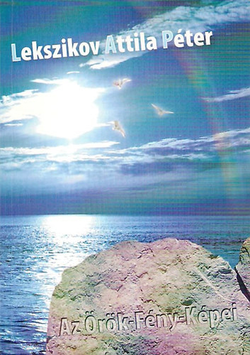 Leszikov Attila Pter - Az rk-Fny-Kpei - A Tarotrl mskppen