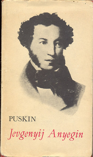 Alexander Szergejevics Puskin - Jevgenyij Anyegin (Áprily Lajos fordítása)