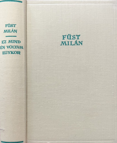 F�st Mil�n - Ez mind �n voltam egykor - H�bi-Sz�di k�zdelmeinek k�nyve