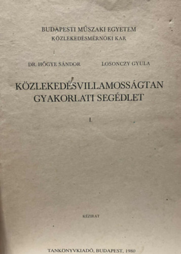 Dr. H�gye S�ndor, Losonczy Gyula - K�zleked�svillamoss�gtan gyakorlati seg�dlet I.