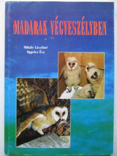 Mihly Lszln-Oppelcz va - Madarak vgveszlyben