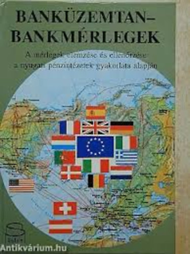 Dr. Fogaras István; Dr. Zala Júlia - Banküzemtan - Bankmérlegek