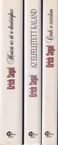 Erich Segal - 3 db Erich Segal reg�ny: Csak a szerelem + Az elfelejtett kaland + Hossz� az �t a dics�s�ghez