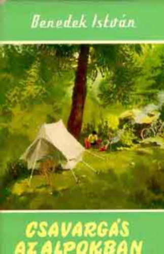 Benedek István, Szerkesztő: Bródy Gábor - Kenessey Béla - Csavargás az Alpokban (Világjárók 11.)