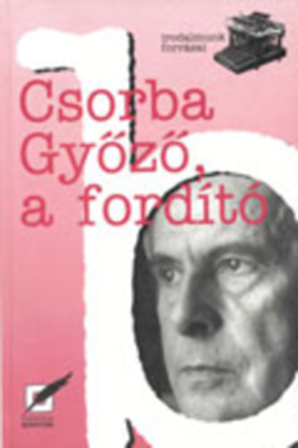 Tsks Tibor (szerk.) - Csorba Gyz, a fordt