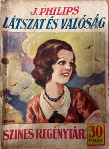 J. Philips - L�tszat �s val�s�g (Szines reg�nyt�r 217. sz�m)