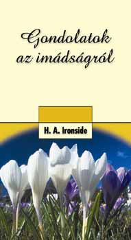 H. A. Ironside - Gondolatok az imádságról