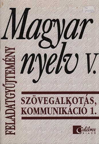 Széplaki György, Jobbágynéandrás Katalin, Törzsök Édua - Magyar nyelv V. - Szövegalkotás, kommunikáció 1.