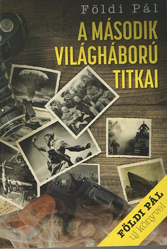 Fldi Pl - A msodik vilghbor titkai