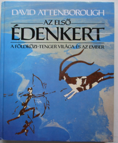 David Attenborough - Az első édenkert - A Földközi-tenger világa és az ember