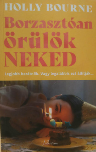 Holly Bourne - Borzasztóan örülök neked - Legjobb barátnők. Vagy legalábbis ezt állítják...