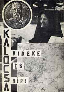 Kuczy Károly (szerk.) - Kalocsa vidéke és népe