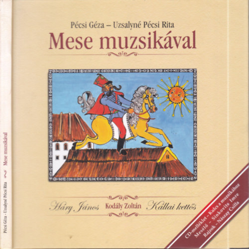 Pcsi Gza-Uzsalyn Pcsi Rita - Mese muzsikval (Hry Jnos - Kllai ketts)- CD mellklettel (dediklt)