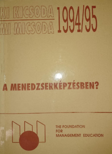 Ki kicsoda - Mi micsoda - A menedzserk�pz�sben? 1994/95