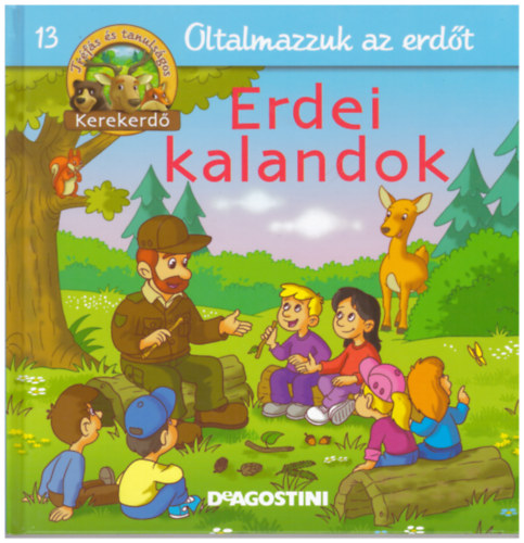 Oltalmazzuk az erdt - Erdei kalandok (Kerekerd)