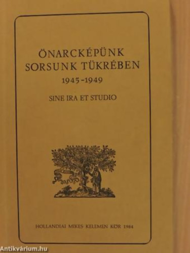 narckpnk sorsunk tkrben 1945-1949 (A hollandiai Mikes Kelemen Kr tanulmnyi napjainak eladsai Bleyerheide, 1980. szeptember)