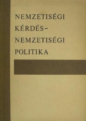 K�v�g� L�szl� - Csat�ri D�niel (szerk.) - Nemzetis�gi k�rd�s - nemzetis�gi politika