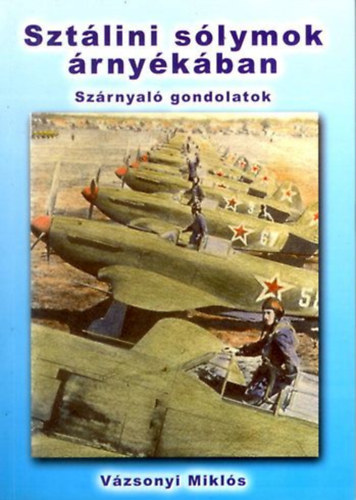 V�zsonyi Mikl�s - Szt�lini s�lymok �rny�k�ban (Sz�rnyal� gondolatok)