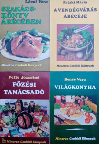 Lvai Vera, Pataki Mria, Pelle Jzsefn, Bence Vera - Minerva csaldi knyvek knyvcsomag (4db) Szakcsknyv bcben / A Vendgvrs bcje / Fzsi tancsad / Vilgkonyha