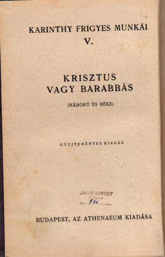 Karinthy Frigyes - Krisztus vagy Barabbás