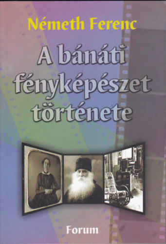 Németh Ferenc - A bánáti fényképészet története