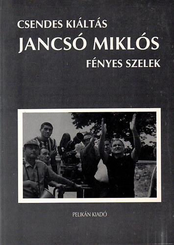 Jancs� Mikl�s-Hern�di Gyula - Csendes Ki�lt�s-F�nyes szelek