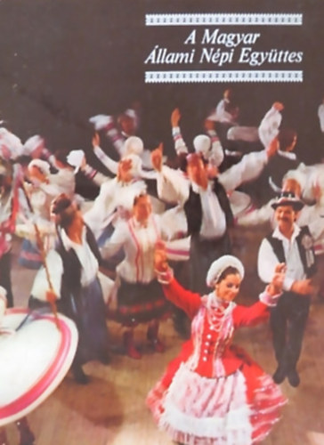Gulys Lszl - Ltai Dezs - Macz Lszl - A Magyar llami Npi Egyttes