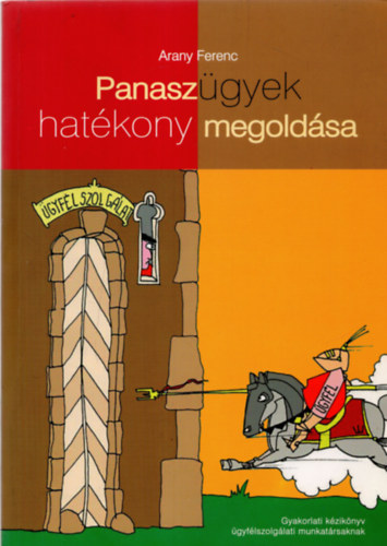 Arany Ferenc - Panasz ügyek hatékony megoldása