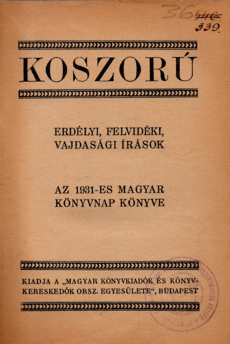 Koszor� - Erd�lyi, felvid�ki, vadjad�si �r�sok 1931