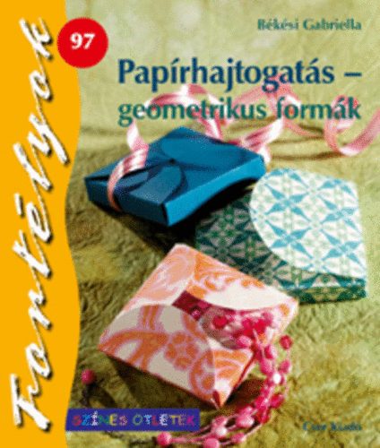 Bksi Gabriella - Paprhajtogats - geometrikus formk
